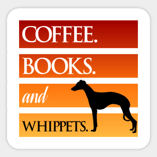 Coffee. Books. and Whippets. Sticker